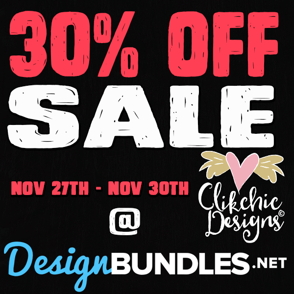 30% Off Sale for Clikchic Designs @ Design Bundles!