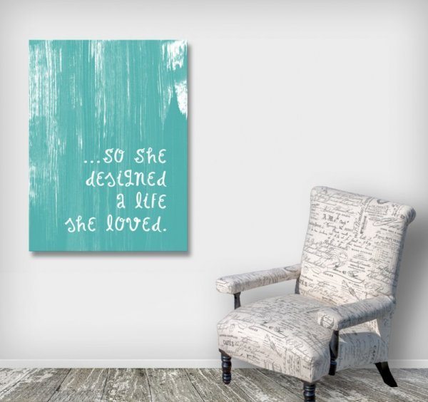 So she designed a life she loved, Inspirational Art Canvas by Clikchic Designs