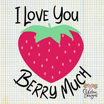 I Love You Berry Much SVG and Silhouette Studio Cutting File