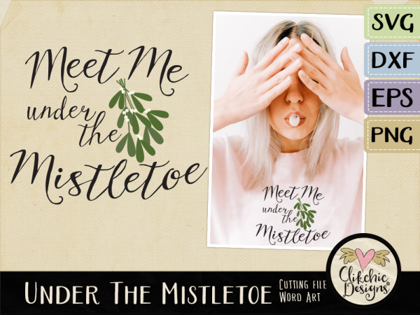 Meet me under the Mistletoe Word Art Vector & SVG Cutting File